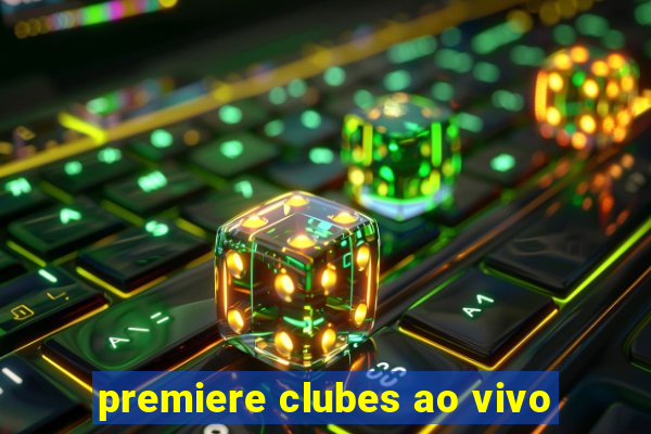 premiere clubes ao vivo